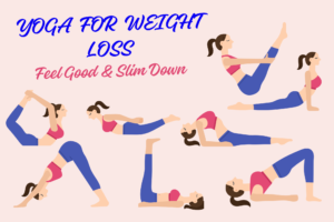 Best Yoga for Weight Loss and wellness